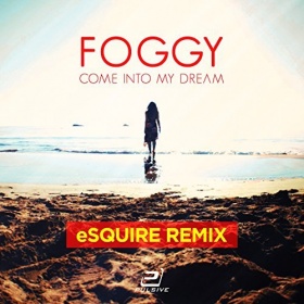 FOGGY - COME INTO MY DREAM [NEW MIXES]